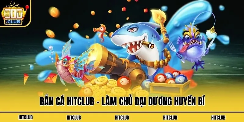 Hitclub Heatmap | Link Tải Cổng Game Hit Club Uy Tín 2026 Bắn cá Hitclub - Làm chủ đại dương huyền bí